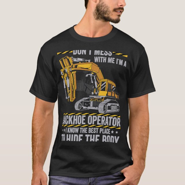 Camiseta No te metas con un operador de backhoe (Anverso)