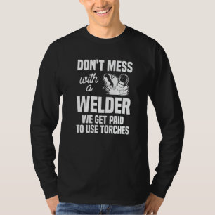 Camiseta No te metas con un soldador, nos pagan para usar t
