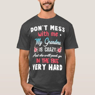 Camiseta No te metas conmigo, mi abuela está loca