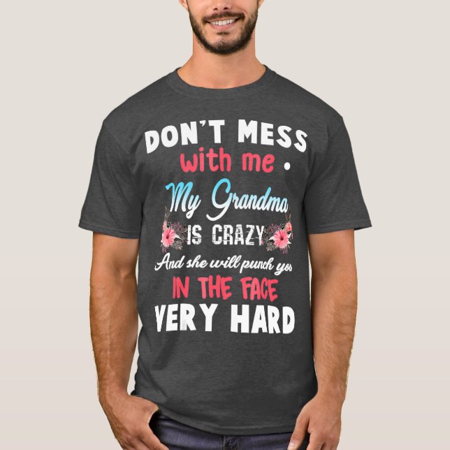 Camiseta No te metas conmigo, mi abuela está loca (Anverso)