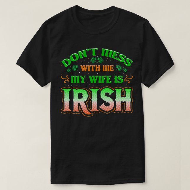 Camiseta No te metas conmigo, mis esposas, irlandés, San Pa (Diseño del anverso)