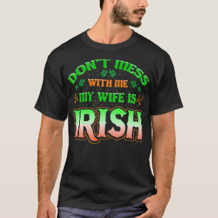 Camiseta No te metas conmigo, mis esposas, irlandés, San Pa