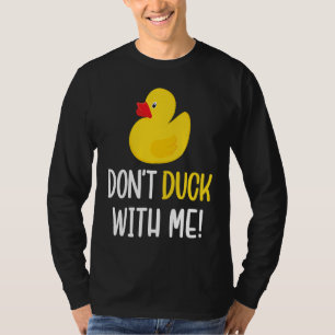 Camiseta No te metas conmigo Pato de goma Hombres Mujeres