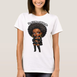 Camiseta No te metas conmigo - Reina Afro Chibi Sassy