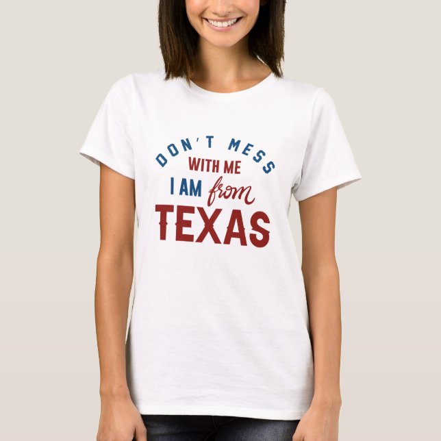 Camiseta No te metas conmigo, soy de Texas (Anverso)