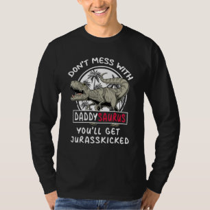 Camiseta No Te Métees Con Daddysaurus Te Conseguirá Jurassk