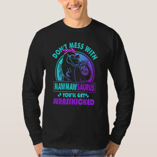 Camiseta No Te Métees Con Mawmawsaurus Te Conseguirás A Jur