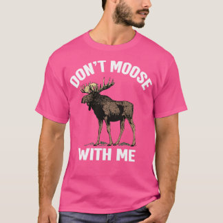 Camiseta No te muevas conmigo con la cacería divertida de a