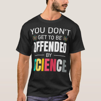 Camiseta No te ofendas la ciencia Gracias Scien
