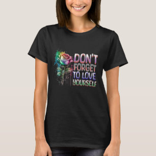 Camiseta No te olvides de amarte a ti mismo