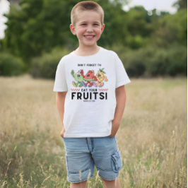 Camiseta No te olvides de comer tus frutas