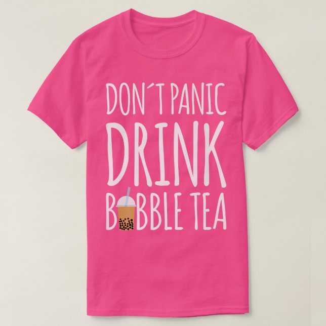 Camiseta No te pongas en pánico bebiendo burbuja té Boba Te (Diseño del anverso)
