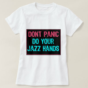 Camiseta No te pongas en pánico por el Rótulo: haz tus ma