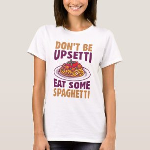 Camiseta No te pongas encima comiendo espagueti