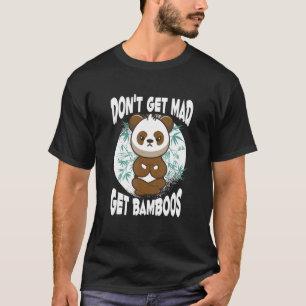 Camiseta No te pongas loca por la meditación de los bambúes