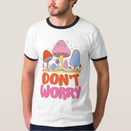 Camiseta No te preocupes - Colorido hongo Kawaii