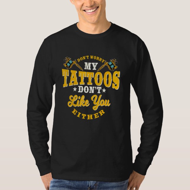 Camiseta No Te Preocupes De Mis Tatuajes Tampoco Te Gustan (Anverso)
