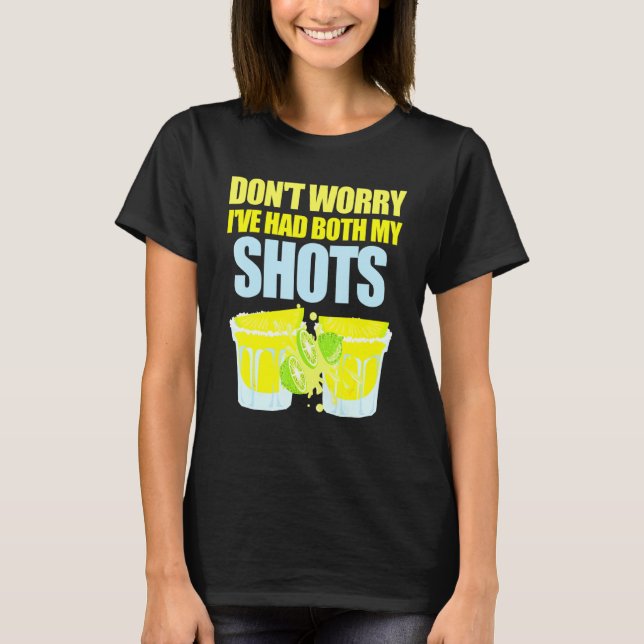 Camiseta No Te Preocupes De Que Me Hayan Disparado Tequila  (Anverso)