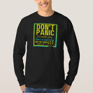 Camiseta No te preocupes estoy contigo No hay necesidad de