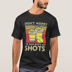Camiseta No te preocupes, he tenido ambas vacunas graciosas