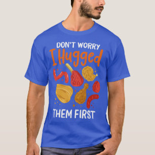Camiseta No te preocupes, los abrazé primero