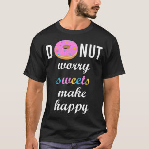 Camiseta No te preocupes, los dulces hacen arqueología de f