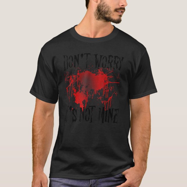 Camiseta No te preocupes, no es mi mancha de sangre (Anverso)