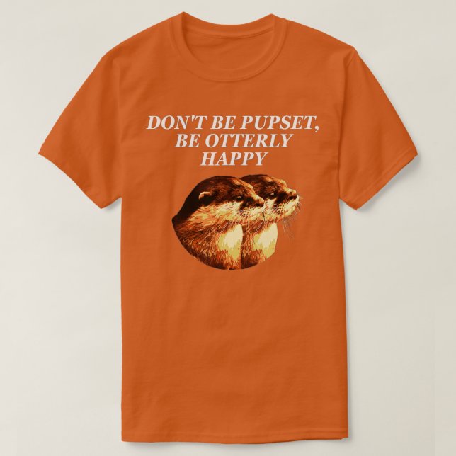Camiseta No te preocupes Otter Lover Positive Cita Sea Ott (Diseño del anverso)