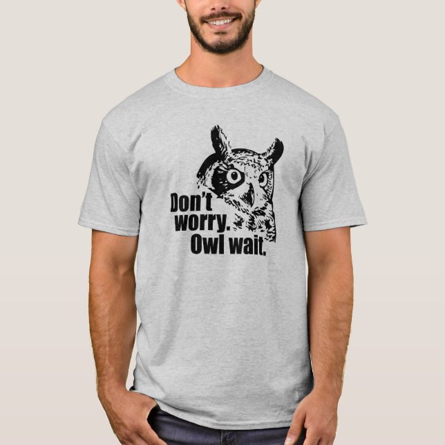 Camiseta No te preocupes. Owl Wait. (Anverso)