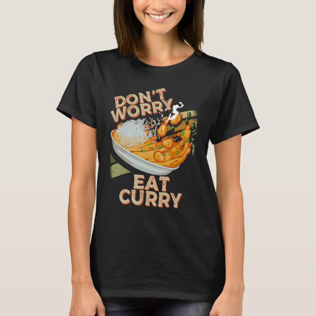 Camiseta No te preocupes por comer comida de pollo con curr (Anverso)