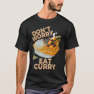 Camiseta No te preocupes por comer comida de pollo con curr