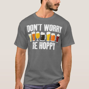 Camiseta No te preocupes por el alcohol, sé feliz divertido