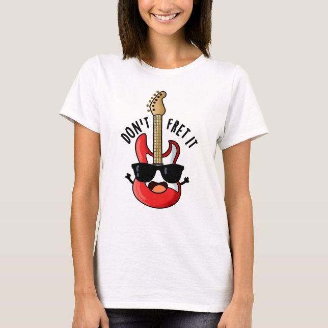 Camiseta No te preocupes por el divertido juego de guitarra (Anverso)