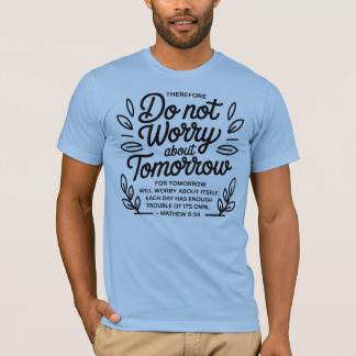 Camiseta No Te Preocupes Por Mañana - Mateo 6:34