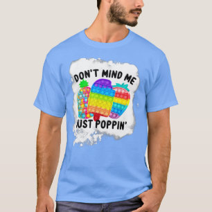 Camiseta No te preocupes por mí sólo Poppin Popit Sensory F