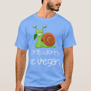 Camiseta No te preocupes por ser el caracol vegano divertid