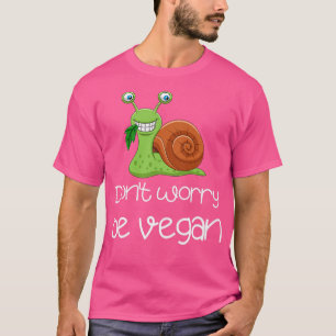 Camiseta No te preocupes por ser el caracol vegano divertid