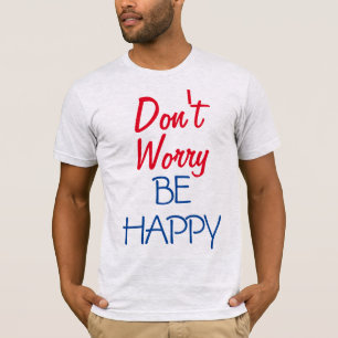 Camiseta No te preocupes por ser feliz