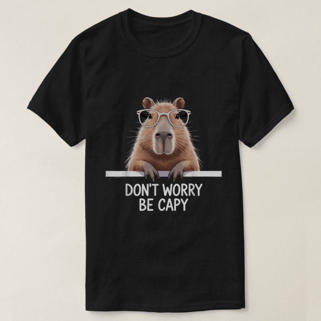 Camiseta No te preocupes por ser un capy gracioso chiste de (Diseño del anverso)