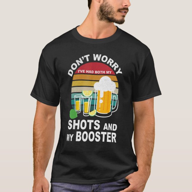 Camiseta No Te Preocupes Que Mis Disparos Tequila Y Booster (Anverso)