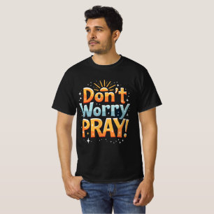 Camiseta ¡No te preocupes, rueguen! (Camiseta)