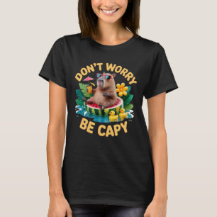 Camiseta No te preocupes, sé capy, relájate con la capybara