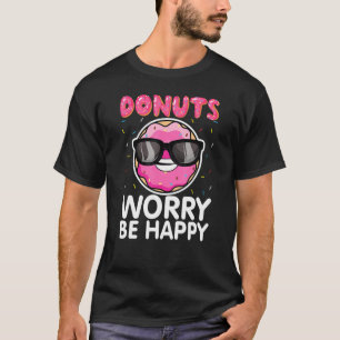 Camiseta No te preocupes sé feliz donut de nuez dorada de a