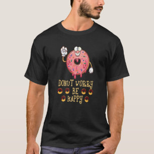 Camiseta No te preocupes sé feliz Donuts Pun Strawberry Spr
