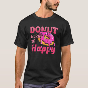 Camiseta No te preocupes sé feliz donuts rocian nogal