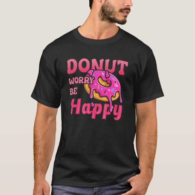 Camiseta No te preocupes sé feliz donuts rocian nogal (Anverso)