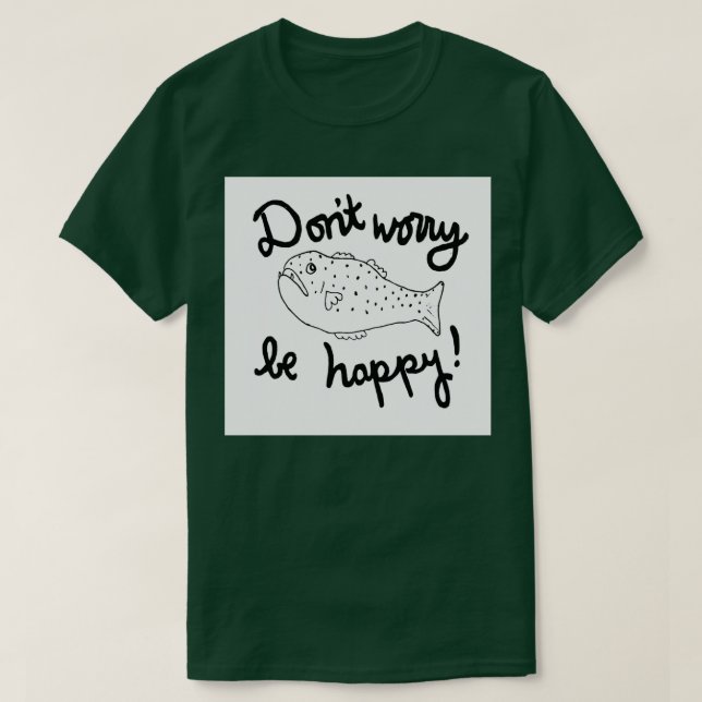 Camiseta No te preocupes ser feliz cantando pescado (Diseño del anverso)