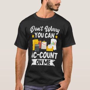 Camiseta No te preocupes si puedes contar con CPA de contab