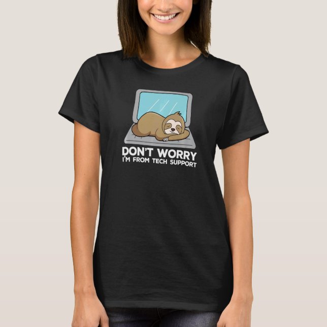 Camiseta No te preocupes, soy de Tech Support Sloth (Anverso)