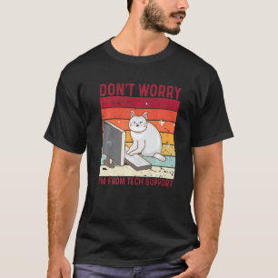 Camiseta No te preocupes, soy del soporte técnico, divertid
